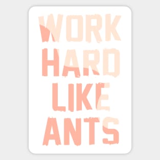 Work Hard Like Ants Sticker